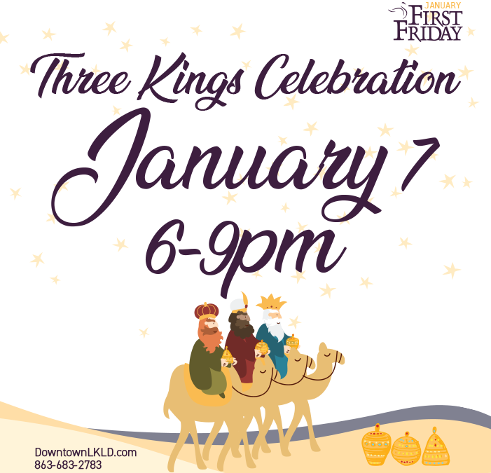 First Friday: Three Kings Celebration! January 7