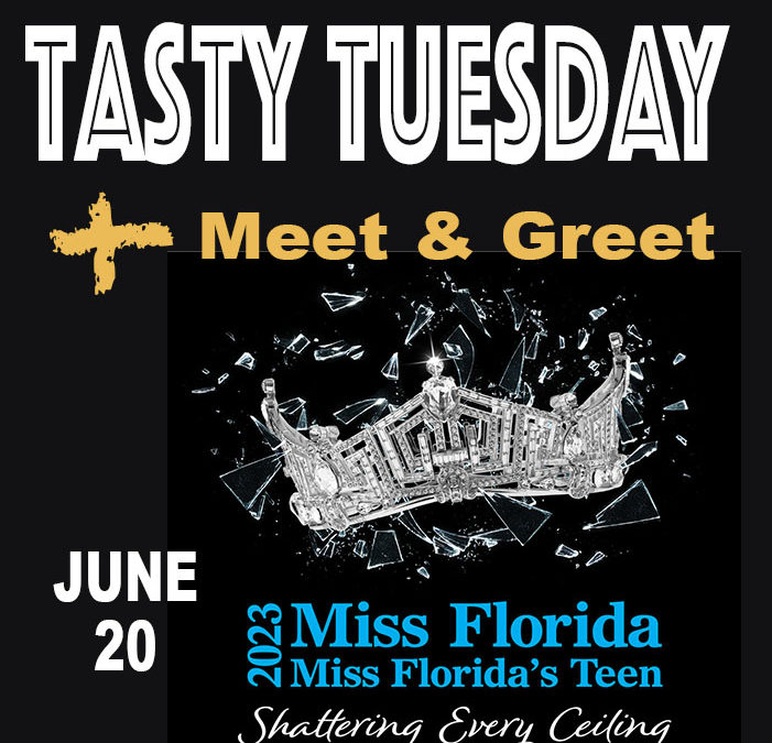 Tasty Tuesday + Miss Florida, June 20