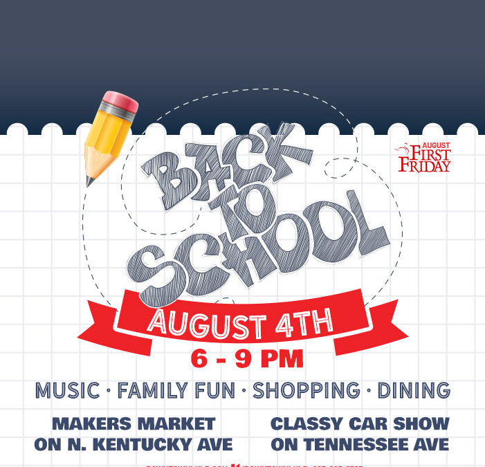 First Friday: Back to School, August 4