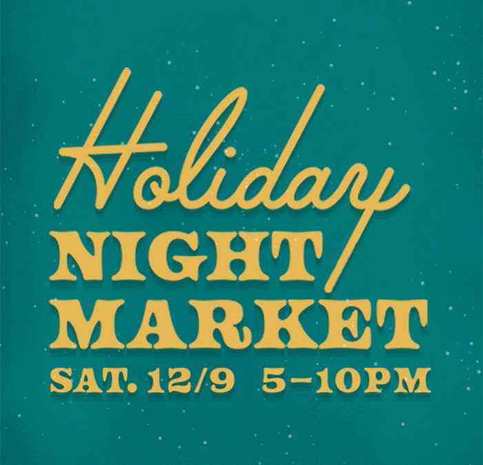Holiday Night Market, December 9