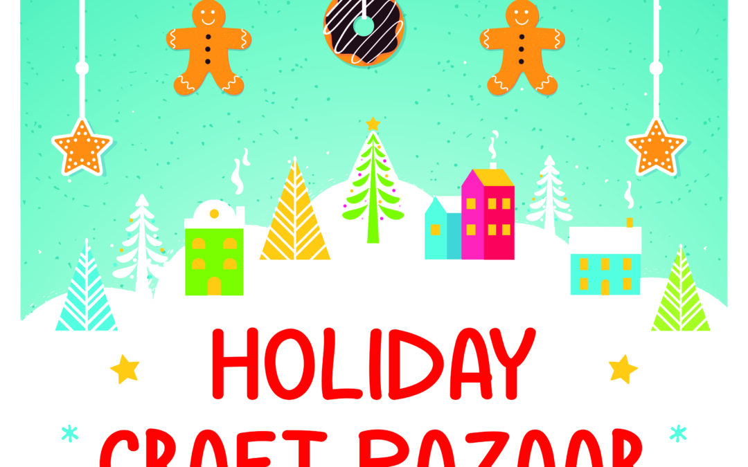 Holiday Craft Bazaar, Nov 30