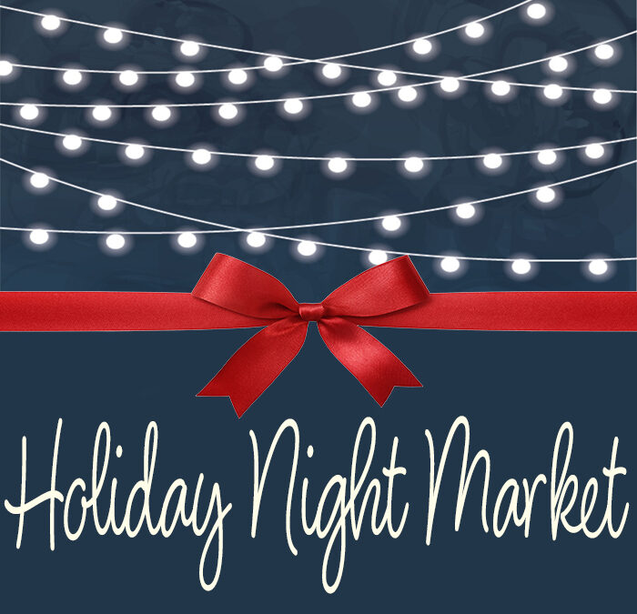 Holiday Night Market, Dec 13
